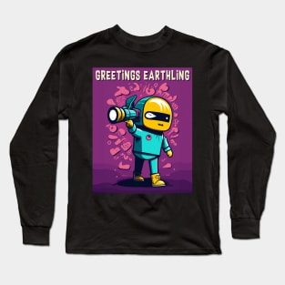 Greetings Earthling Long Sleeve T-Shirt